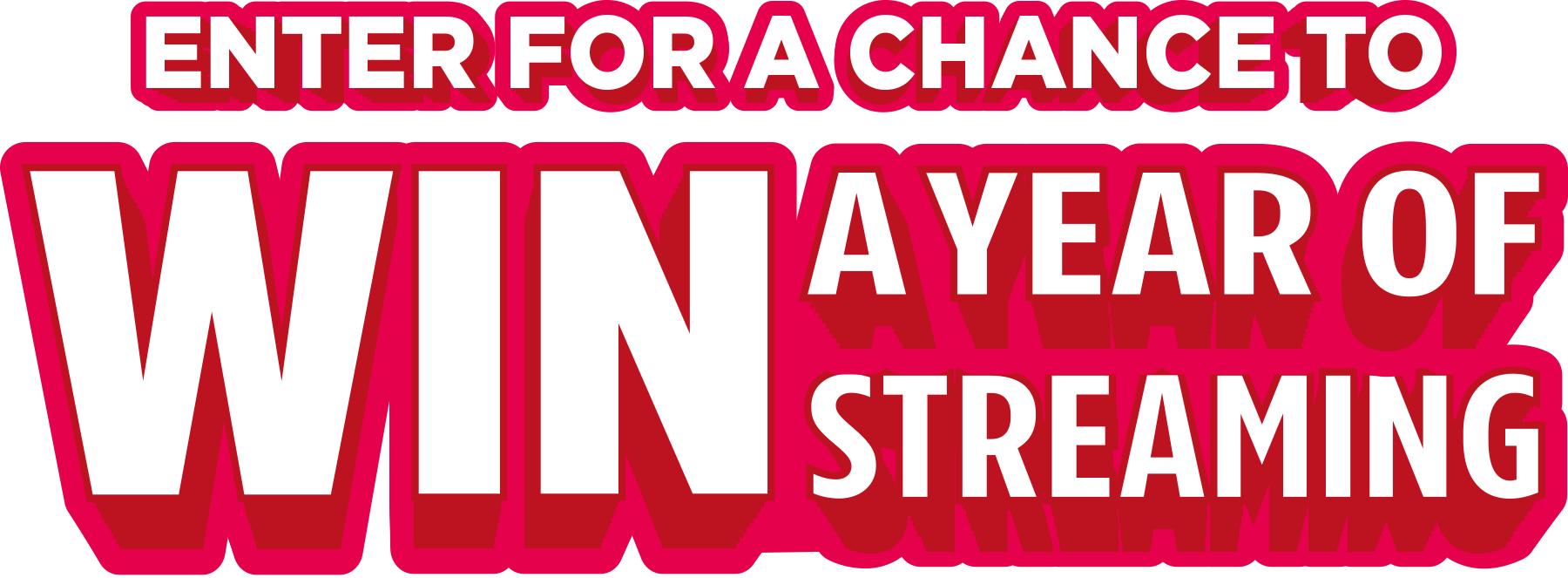 Enter for a chance to win a year of streaming